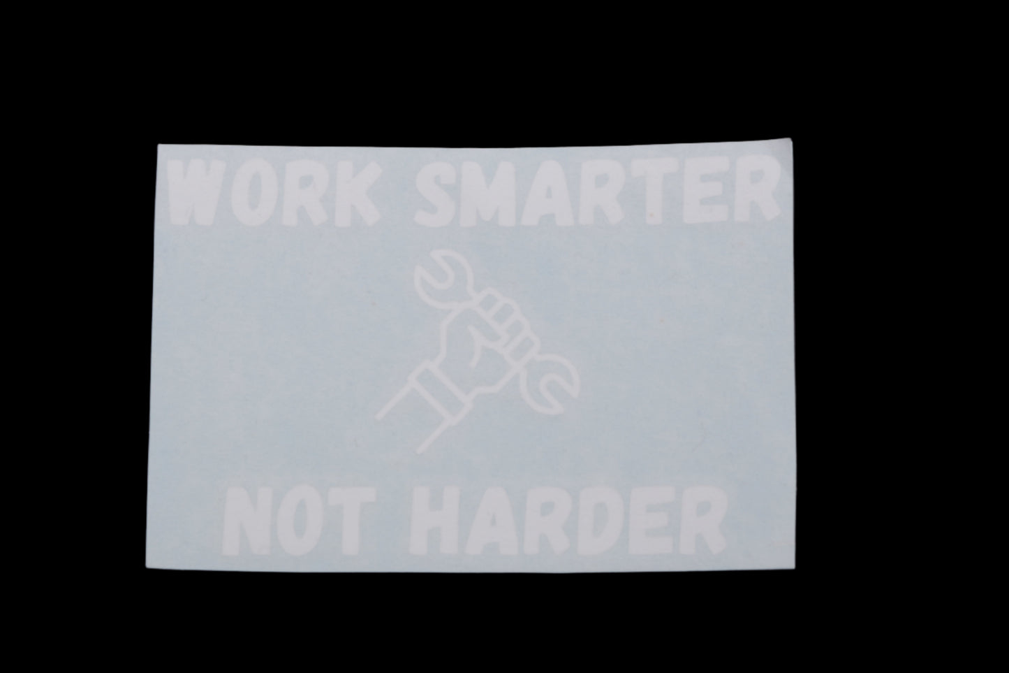 Work Smarter, Not Harder Decal