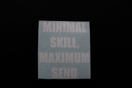 Minimal Skill Maximum Send Decal