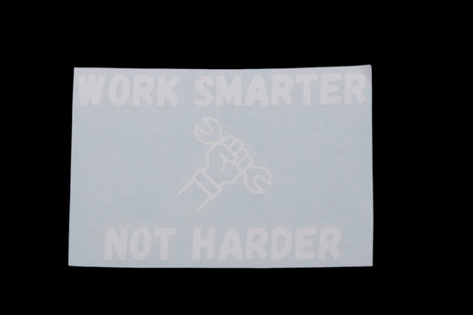 Work Smarter, Not Harder Decal