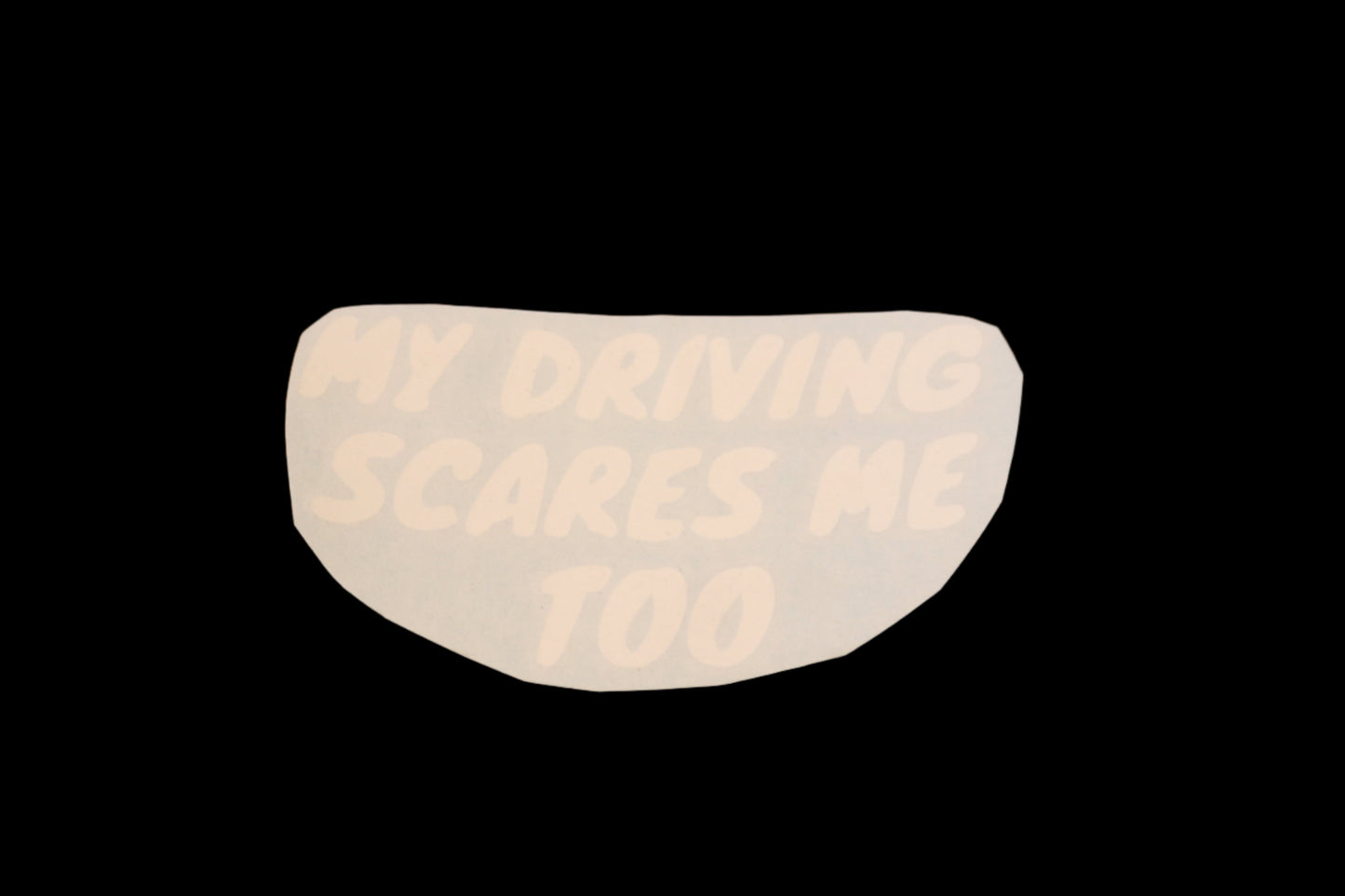 My Driving Scares Me Too Decal