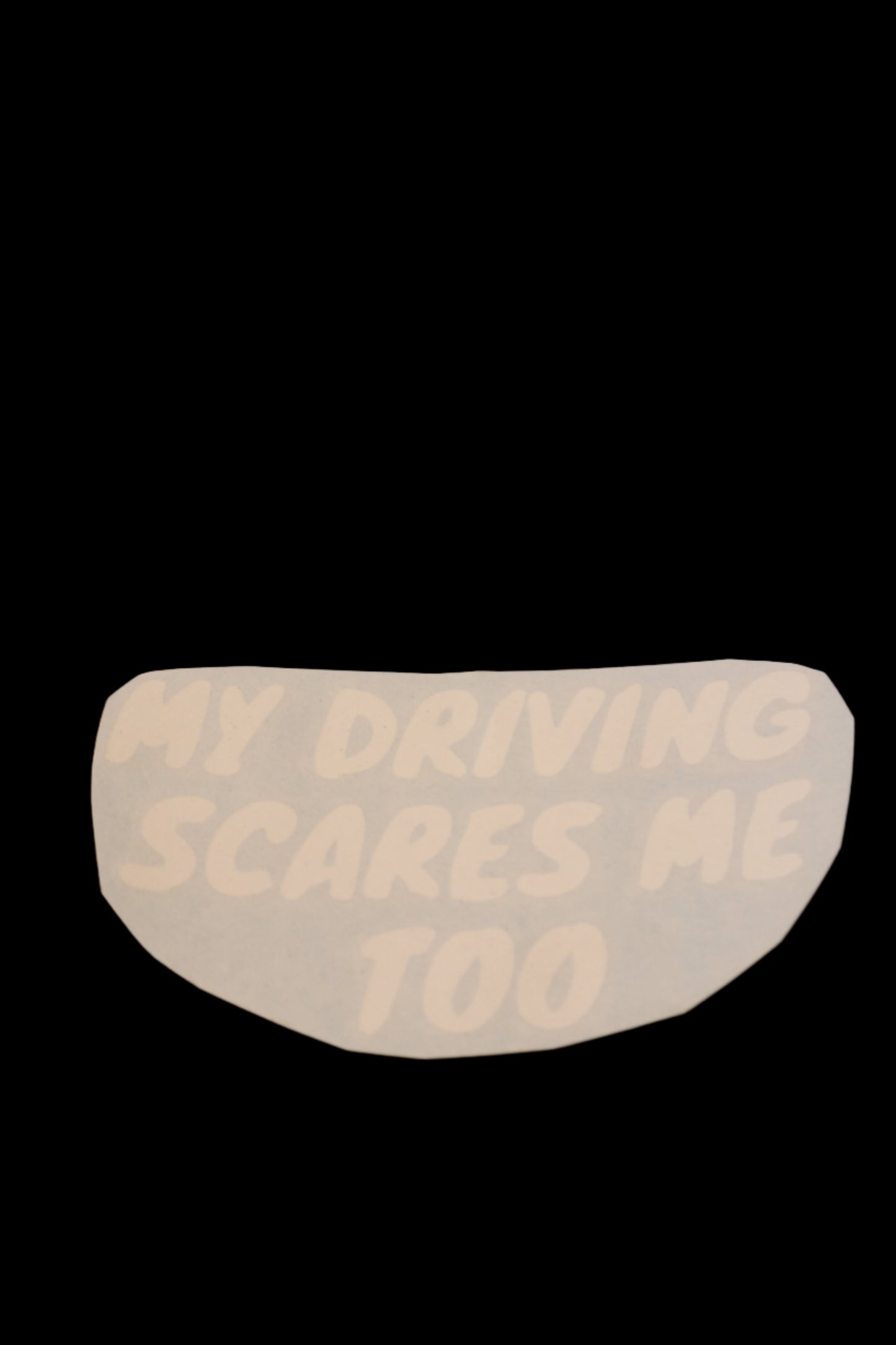 My Driving Scares Me Too Decal